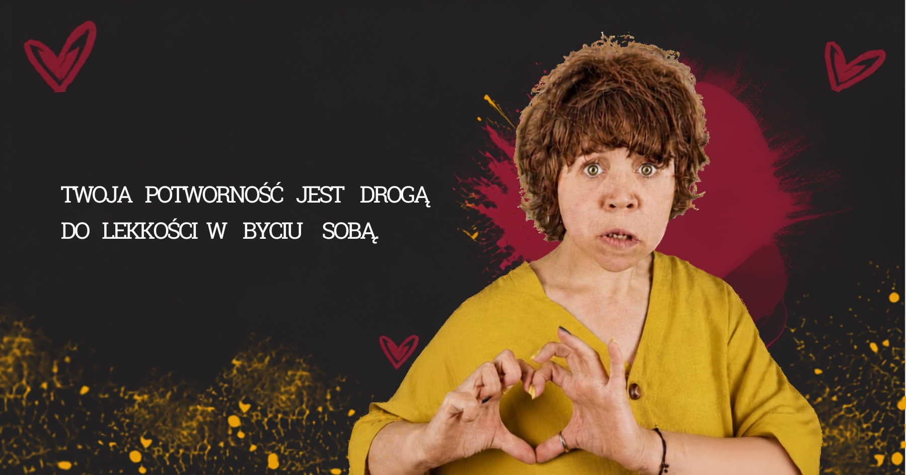 BĄDŹ POTWORNA - warsztaty